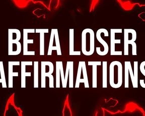 Beta Loser Affirmations