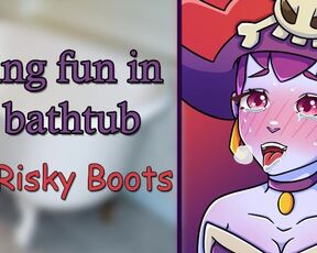 FOUND ON GUMROAD - Having Fun In A Bath With Risky Boots (18+ Shantae Audio)